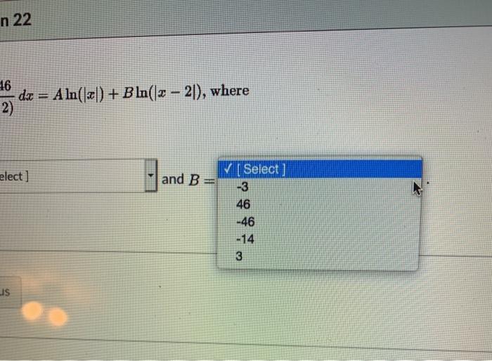 Solved Question 22 9x 46 Dx A Ln 2 B Ln 2 21 W Chegg Com