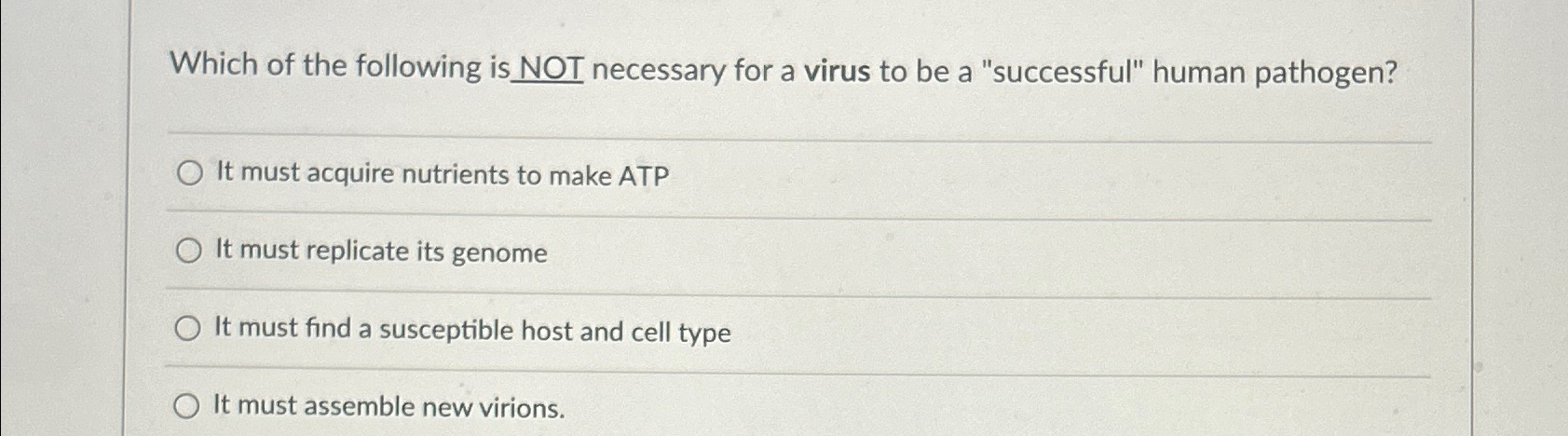 Solved Which of the following is NOT necessary for a virus | Chegg.com