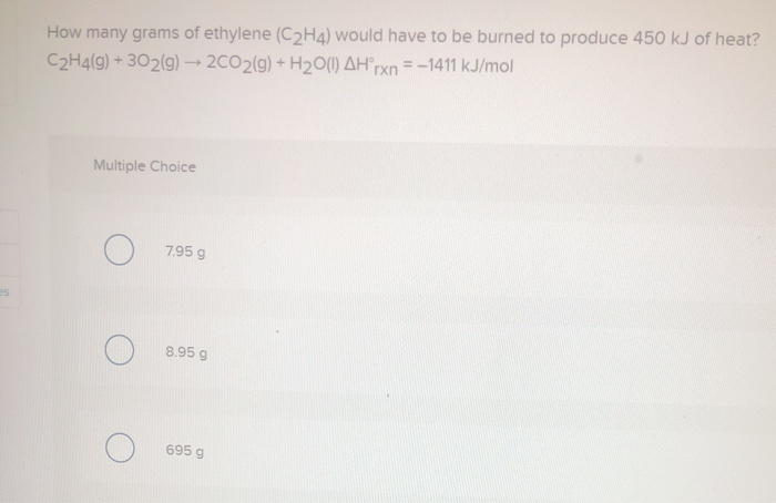 Solved How many grams of ethylene C2H4 would have to be Chegg