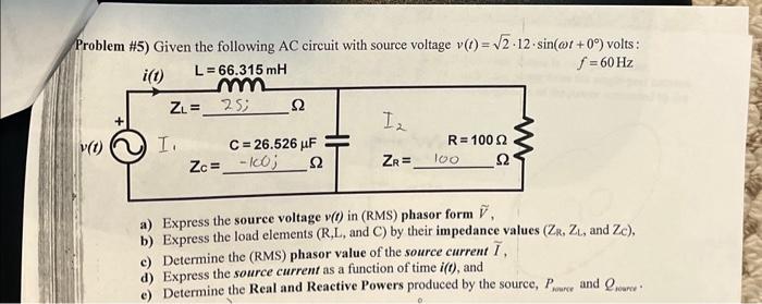 Solved Problem \#5) Given The Following AC Circuit With | Chegg.com