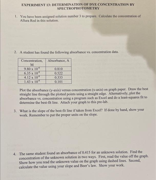 EXPERIMENT 13: DETERMINATION OF DYE CONCENTRATION BY SPECTROPHOTOMETRY
1. You have been assigned solution number 3 to prepare