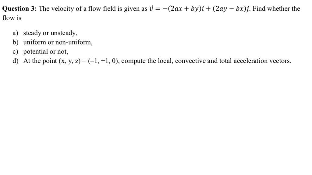 Solved Question 3: The velocity of a flow field is given as | Chegg.com