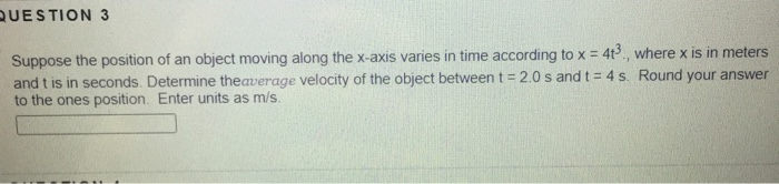 Solved QUESTION 3 Suppose The Position Of An Object Moving | Chegg.com