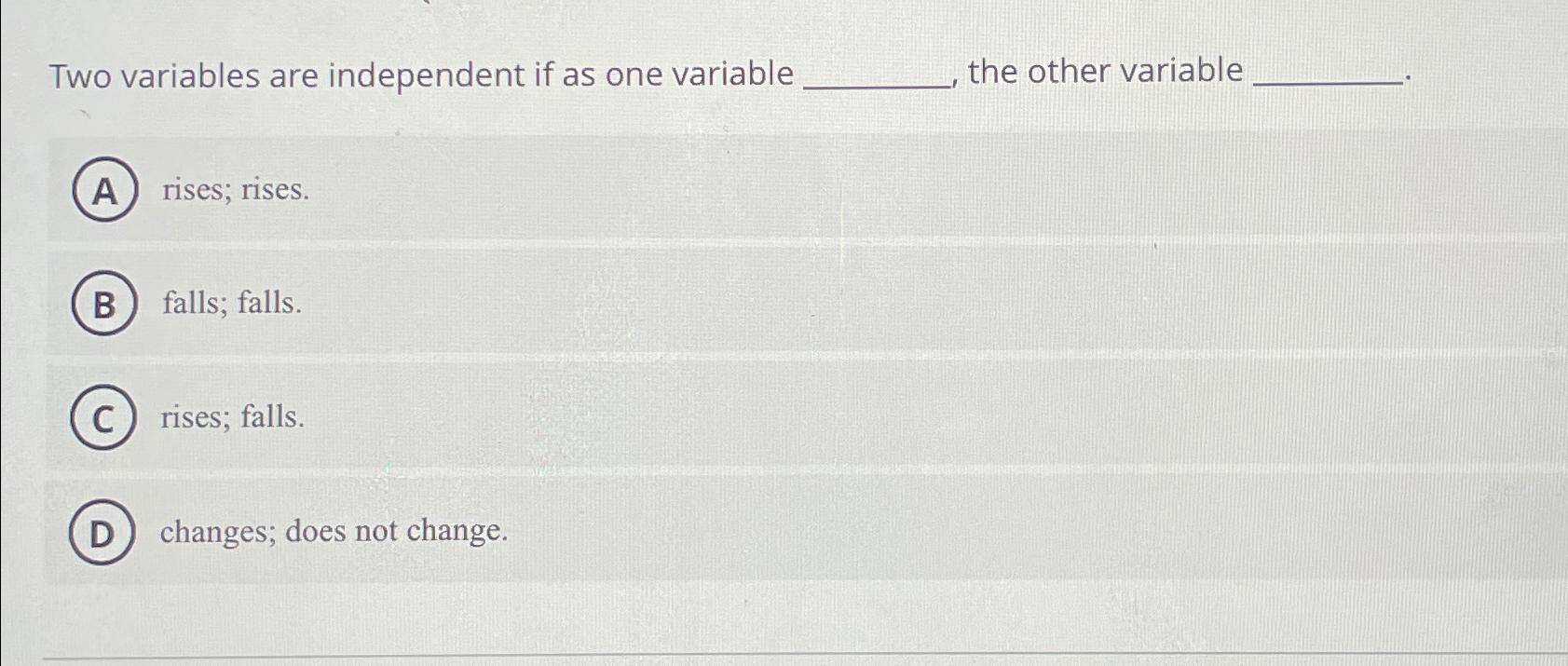 Solved Two variables are independent if as one variable the | Chegg.com