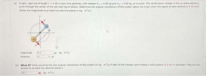 Solved (a) A light, rigid rod of length ℓ=1.00 m joins two | Chegg.com