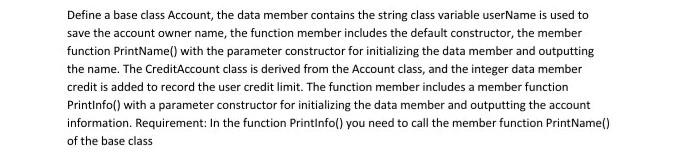 Solved Define a base class Account, the data member contains | Chegg.com