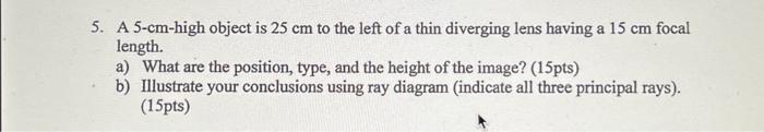 Solved 5. A 5 -cm-high object is 25 cm to the left of a thin | Chegg.com