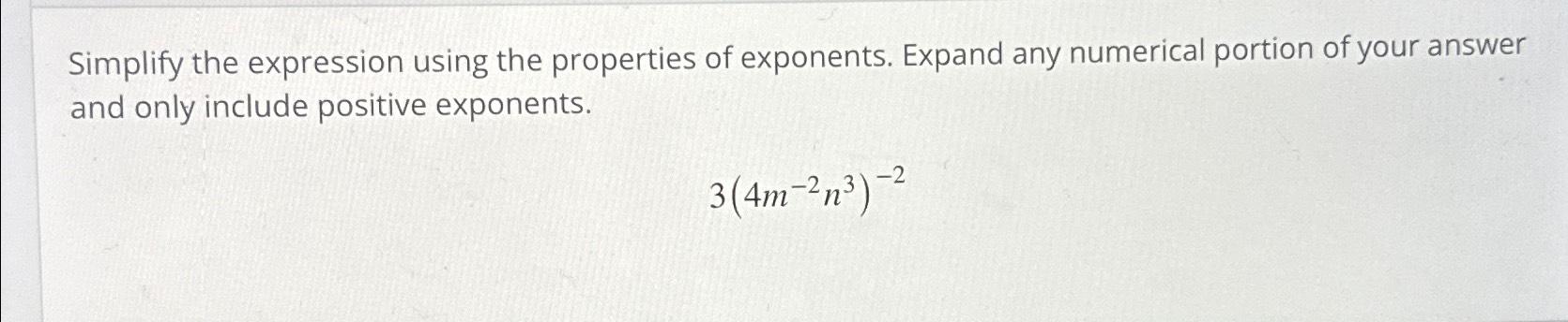 Solved Simplify the expression using the properties of | Chegg.com