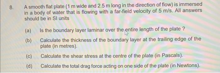 Solved A Smooth Flat Plate (1 M Wide And 2.5 M Long In The | Chegg.com