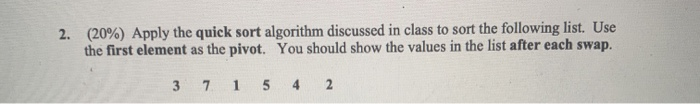 Solved 2. (20%) Apply the quick sort algorithm discussed in | Chegg.com
