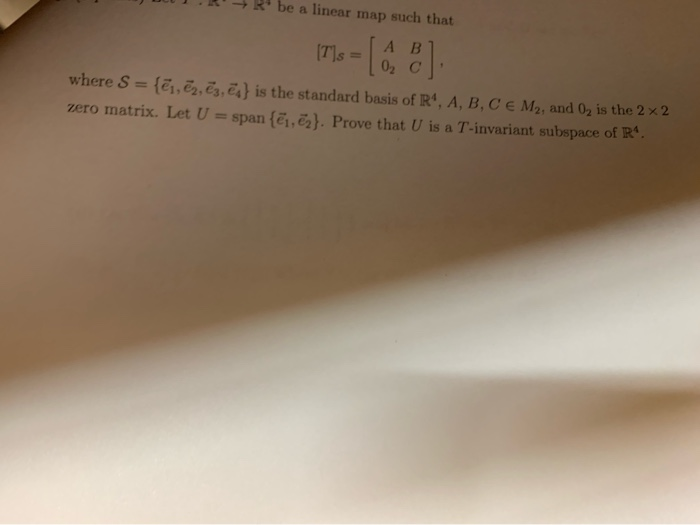 Solved 2 R'be a linear map such that Tls = A BI 102 C where