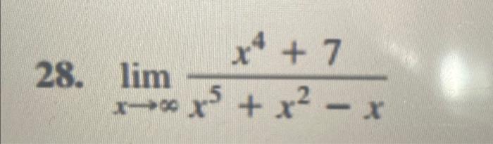 Solved 28. lim xx x² + 7 x³ + x² + x² - x | Chegg.com