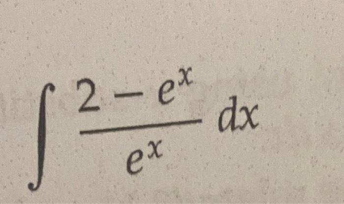 \( \int \frac{2-e^{x}}{e^{x}} d x \)