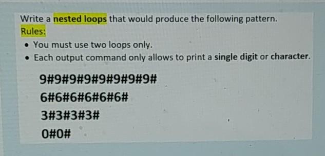 Solved Write a nested loops that would produce the following | Chegg.com
