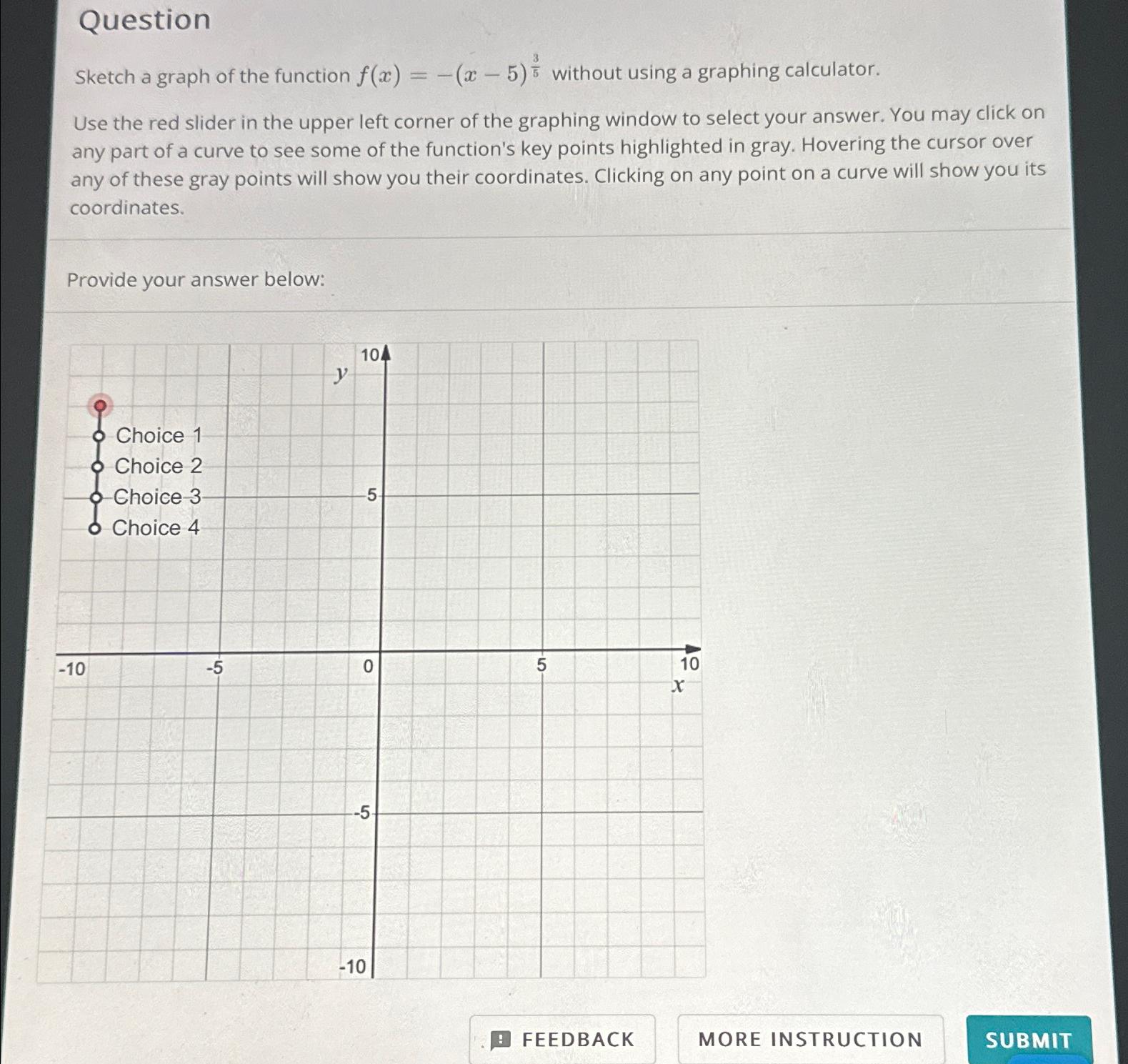 Solved QuestionSketch a graph of the function f(x)=-(x-5)35 | Chegg.com