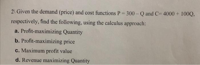 Solved 21 Given the demand (price) and cost functions | Chegg.com