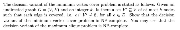 Solved The decision variant of the minimum vertex cover | Chegg.com