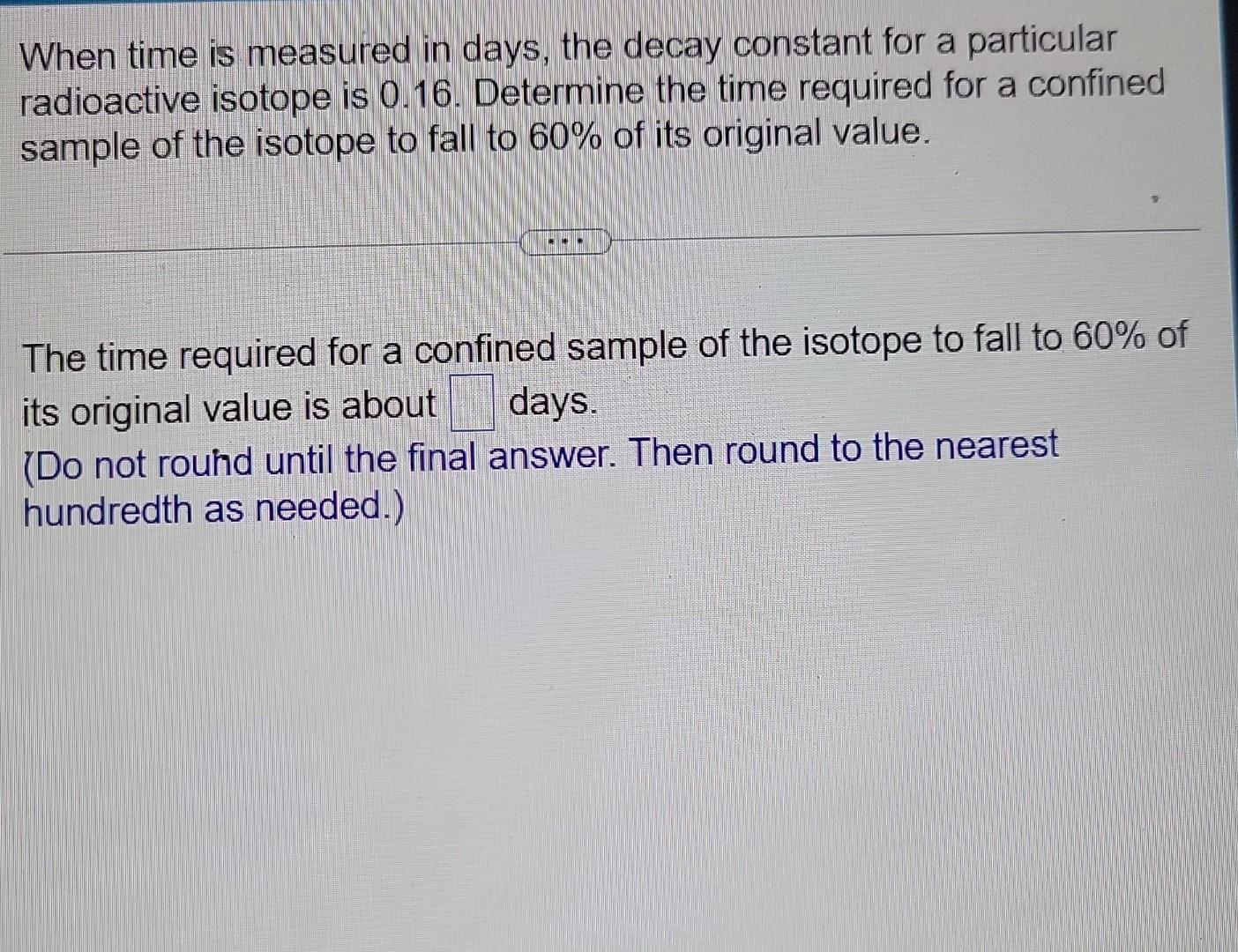 Solved When time is measured in days, the decay constant for | Chegg.com