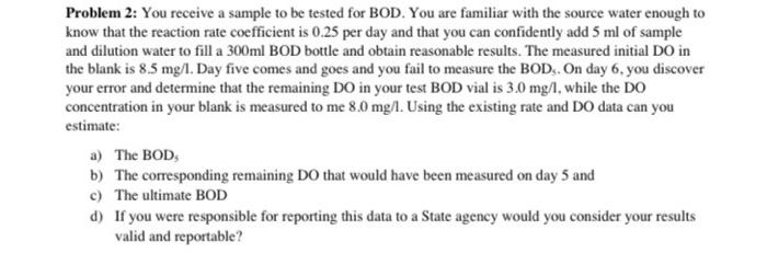 Solved Problem 2: You receive a sample to be tested for BOD. | Chegg.com
