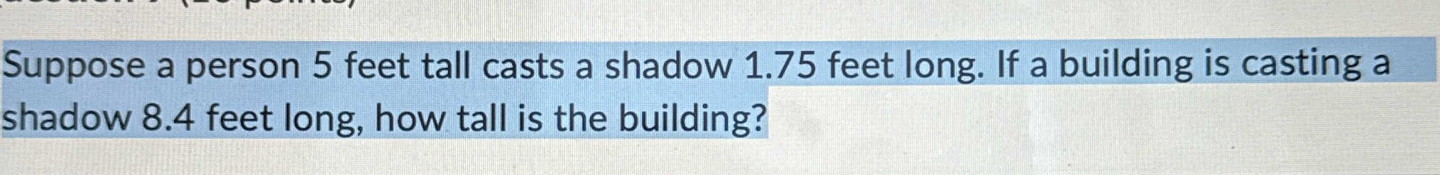 Solved Suppose a person 5 ﻿feet tall casts a shadow 1.75 | Chegg.com