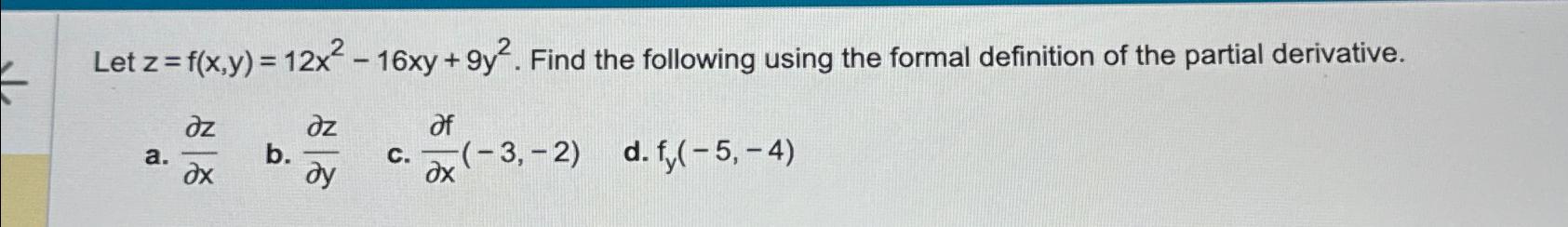 Solved Let z=f(x,y)=12x2-16xy+9y2. ﻿Find the following using | Chegg.com