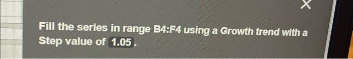 Solved Fill The Series In Range B4 F4 Using A Growth Trend