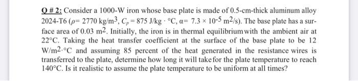 Solved Q # 2: Consider a 1000-W iron whose base plate is | Chegg.com