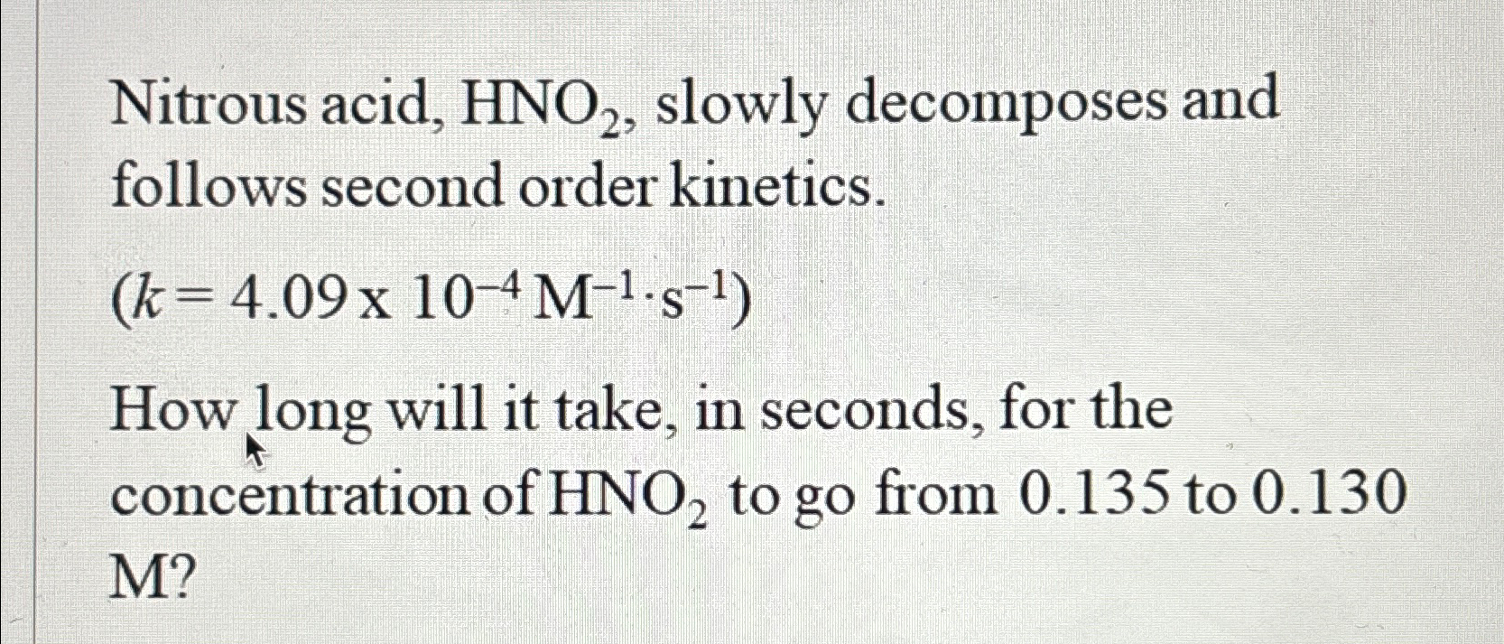 Solved Nitrous acid, HNO2, ﻿slowly decomposes and follows | Chegg.com