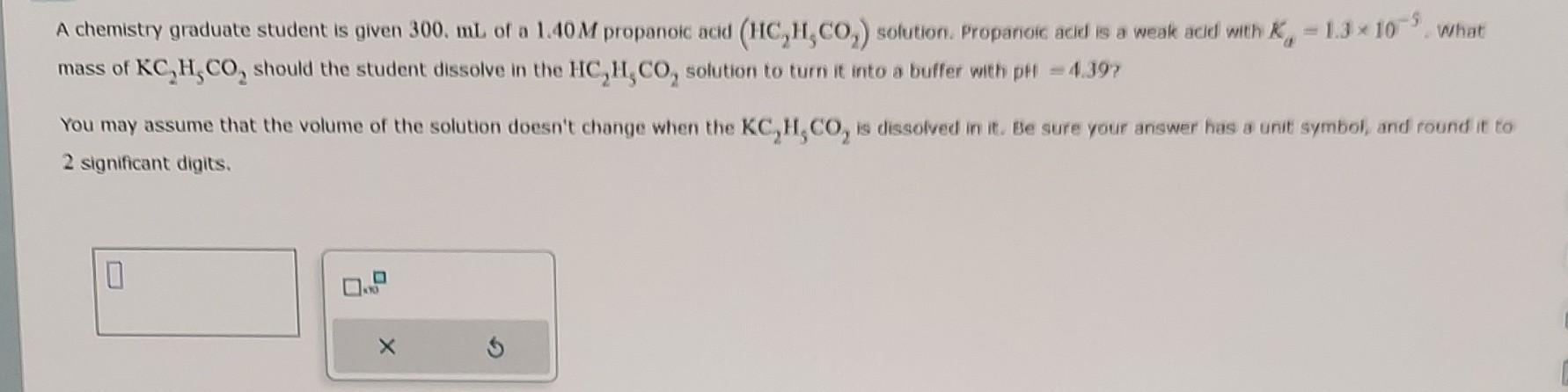 Solved mass of KC2H5CO2 should the student dissolve in the | Chegg.com