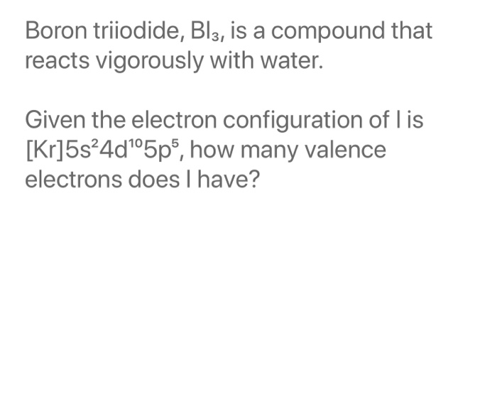 Solved: Boron Triiodide, Bl3, Is A Compound That Reacts Vi ...