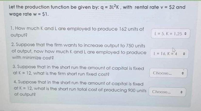 Solved Let the production function be given by: q=3t2K, | Chegg.com