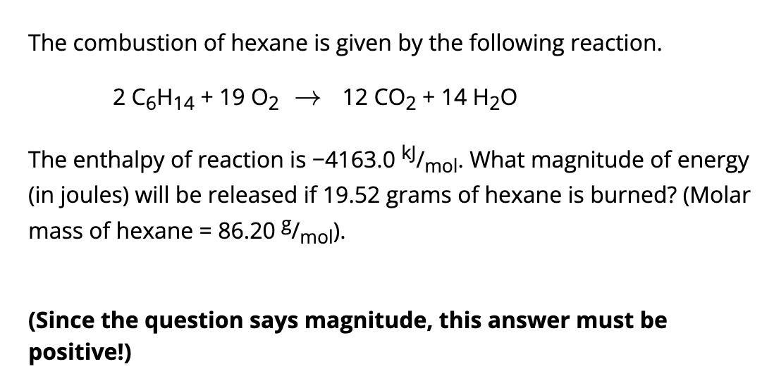 Solved The combustion of hexane is given by the following | Chegg.com