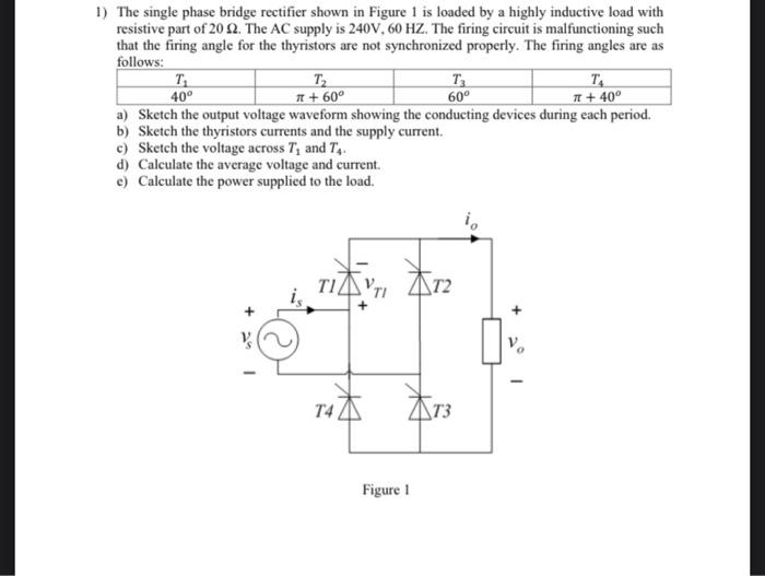 Solved The single phase bridge rectifier shown in Figure 1 | Chegg.com