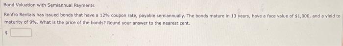 Solved Bond Valuation with Semiannual Payments Renfro | Chegg.com