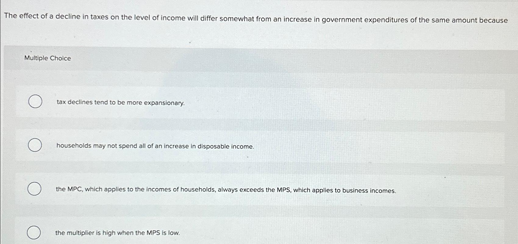 Solved The effect of a decline in taxes on the level of | Chegg.com