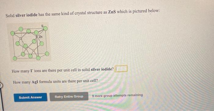 Solved Solid silver iodide has the same kind of crystal Chegg