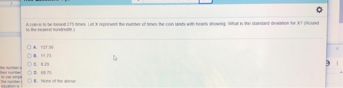 Solved A coin is to be tossed 275 times. Let X represent the | Chegg.com