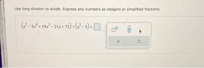 Solved Use long division to divide. Express any numbers as | Chegg.com