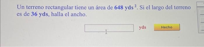 Solved Un terreno rectangular tiene un área de 648 yds 2. Si | Chegg.com
