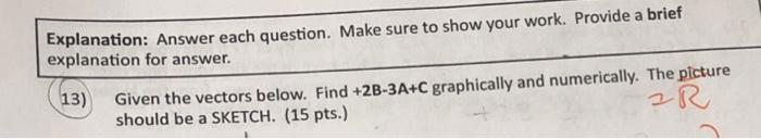 Solved Given the vectors below. Find +2B-3A+C graphically | Chegg.com