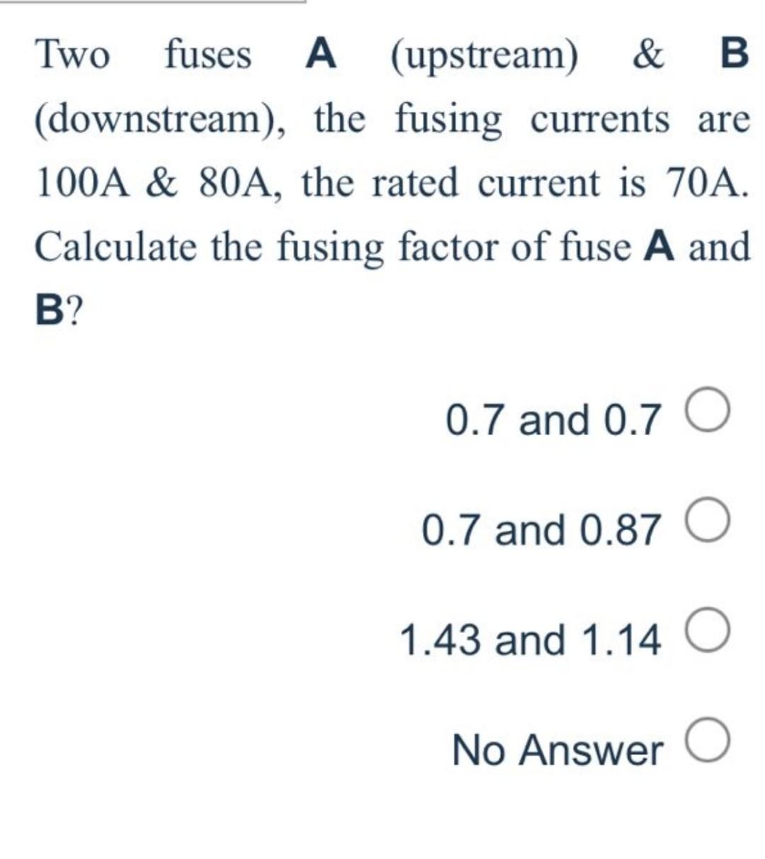 Solved Two fuses A (upstream) \& B (downstream), the fusing