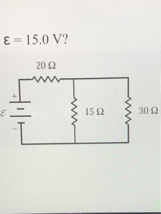 Solved What is the current in the 15-Ω resistor when ε = | Chegg.com