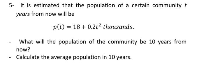 Solved 5- It is estimated that the population of a certain | Chegg.com