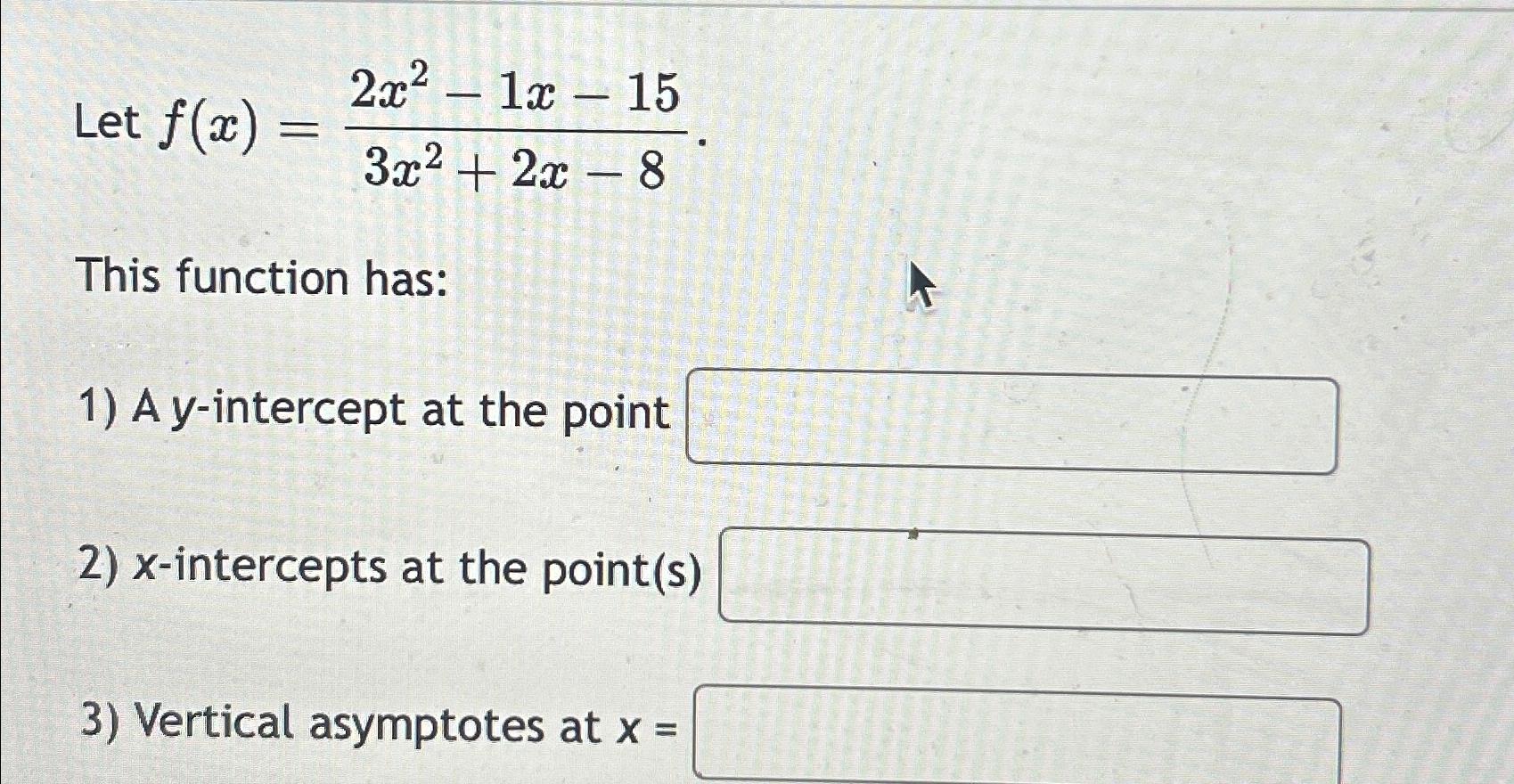 Solved Let F X 2x2 1x 153x2 2x 8this Function Has A