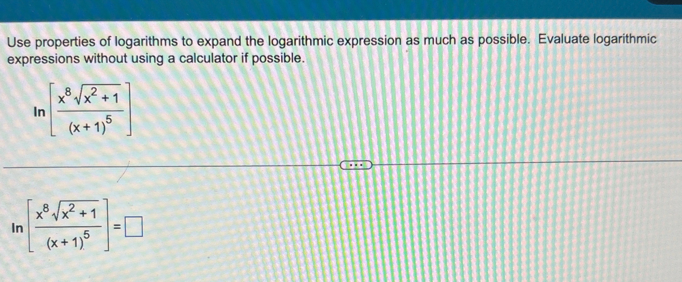 Solved Use properties of logarithms to expand the | Chegg.com