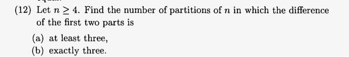 Solved (12) Let n > 4. Find the number of partitions of n in | Chegg.com