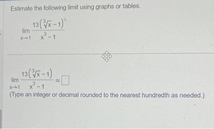 Solved Estimate the following limit using graphs or tables. | Chegg.com