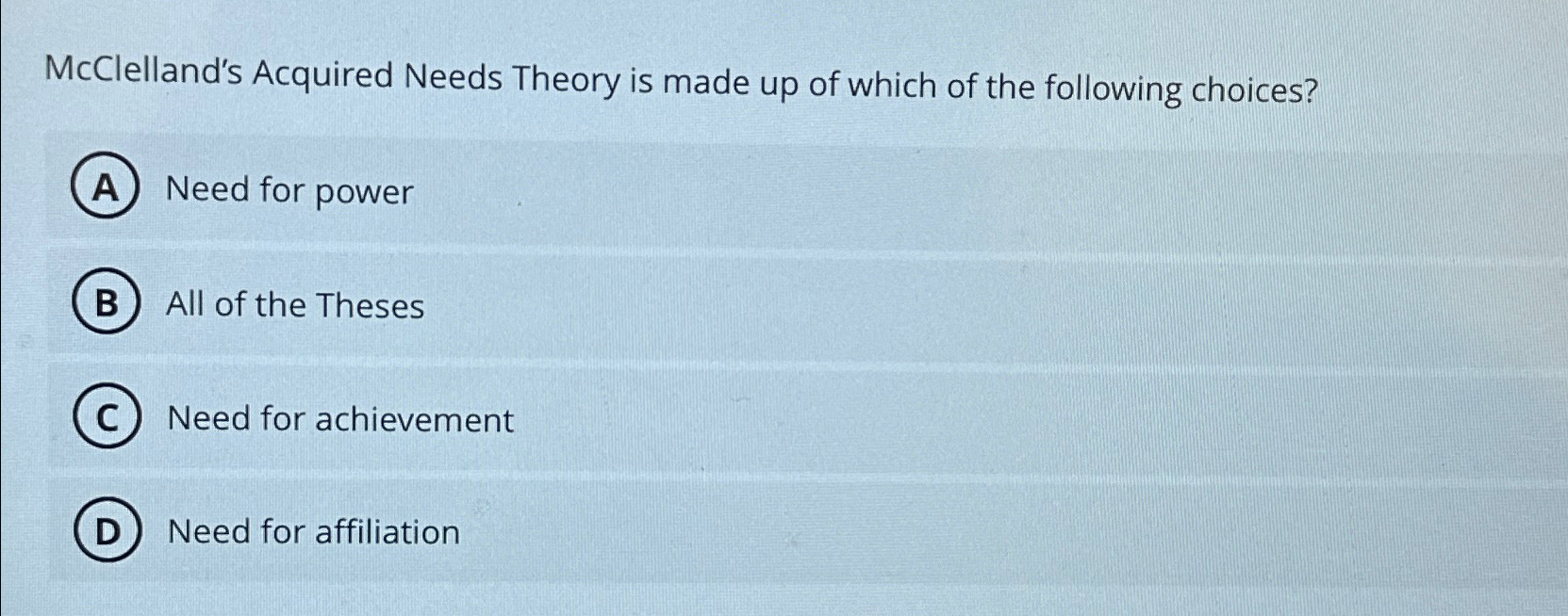 Solved McClelland's Acquired Needs Theory Is Made Up Of | Chegg.com