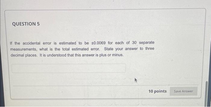 Solved If the accidental error is estimated to be ±0.0069 | Chegg.com