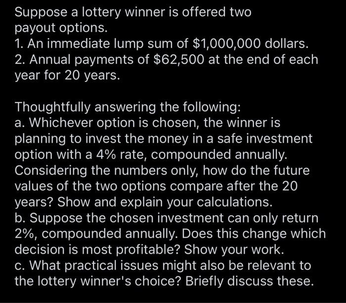 Solved Suppose A Lottery Winner Is Offered Two Payout | Chegg.com